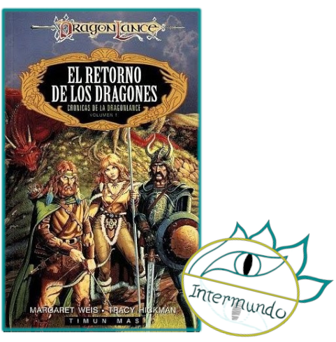 Portada de la novela El Retorno de los dragones, escrita por Margaret Weis y Tracy Hickman, con el sello de Proyecto Intermundo (Edición Timun Mas)