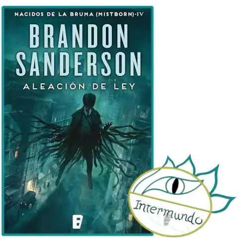 Portada de la novela Aleación de ley, escrita por Brandon Sanderson. Con el sello de Proyecto Intermundo