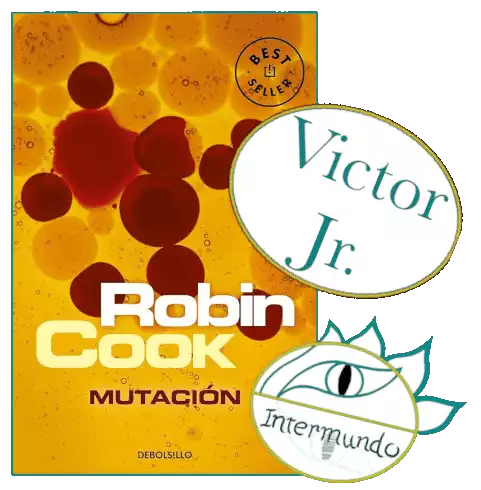 Portada de la novela Mutación, escrita por Robin Cook bajo el sello del logo de Proyecto Intermundo y el nombre de su coprotagonista: Victor Jr.