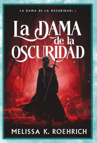 Portada de la novela La dama de la oscuridad, escrita por Melissa K. Roehrich.