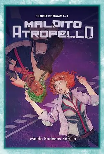 Portada de la novela Maldito atropello, escrita por Maido Rodenas Zafrilla.